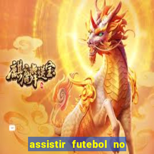 assistir futebol no premiere gratis